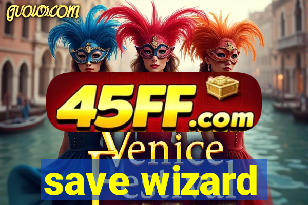 save wizard